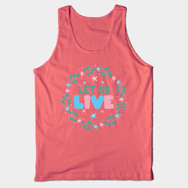 Let Us Live - Trans Pride - Flower  Wreath Tank Top by LaLunaWinters